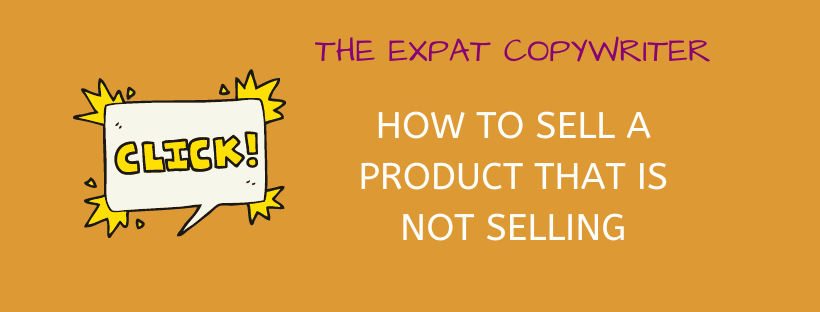 How to sell a product that is not selling